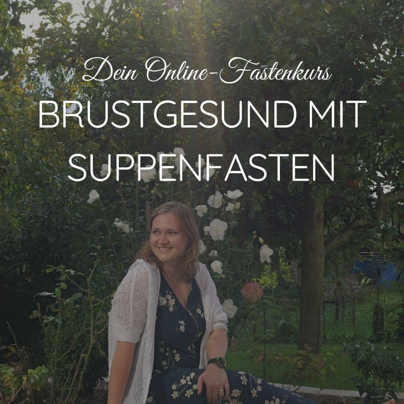 Brustgesund mit Suppenfasten — Online-Fastenkurs